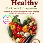 The Beginner’s Cookbook: Simple – Easy – Delicious