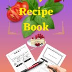 My Recipe Book: Personal Cookbook to Write in