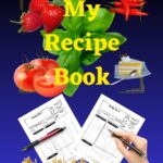 My Recipe Book: Cookbook to Write in Recipes