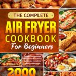 Romantic Date Night Cookbook & Unique Ideas for Couples: 100…