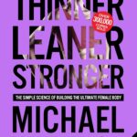 Bigger Leaner Stronger: The Simple Science of Building the U…