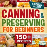 No-Fail Canning: The USDA-Approved Guide to Safety, Measurem…