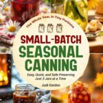 No-Fail Canning: The USDA-Approved Guide to Safety, Measurem…